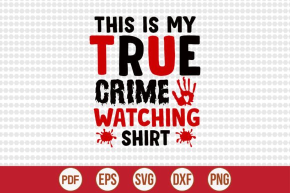 Download This is My True Crime Watching Shirt - Premium Resources