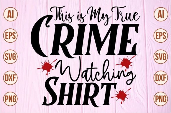 Download This is My True Crime Watching Shirt Svg - Premium Bundle